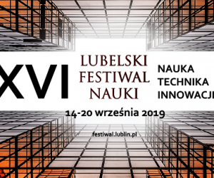 Lubelski Festiwal Nauki 2019