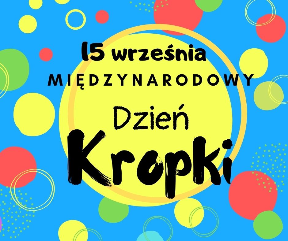 Międzynarodowy Dzień Kropki – KONKURS – Szkoła Podstawowa Specjalna nr 26  im. Janusza Korczaka w Lublinie